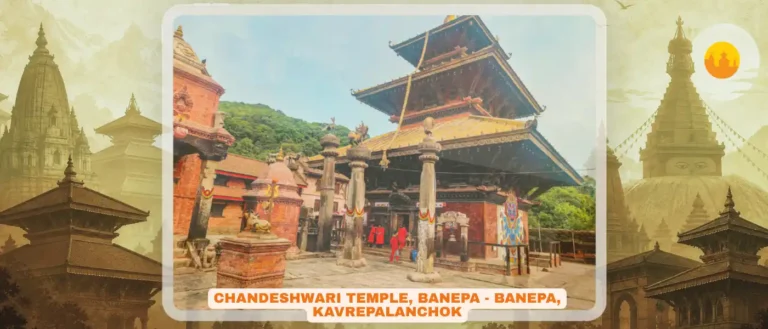 Chandeshwari Temple, Banepa – चास्वः अजिमा देगः – चन्डेश्वरी मन्दिर – Newar Sacred Shakti