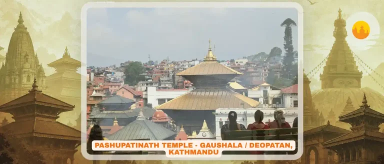 Pashupatinath Temple, Kathmandu – श्री पशुपतिनाथ मन्दिर – World Heritage Site